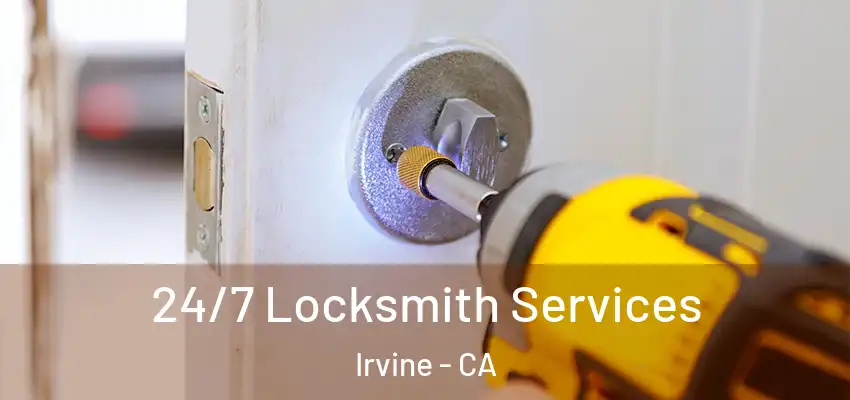  24/7 Locksmith Services Irvine - CA