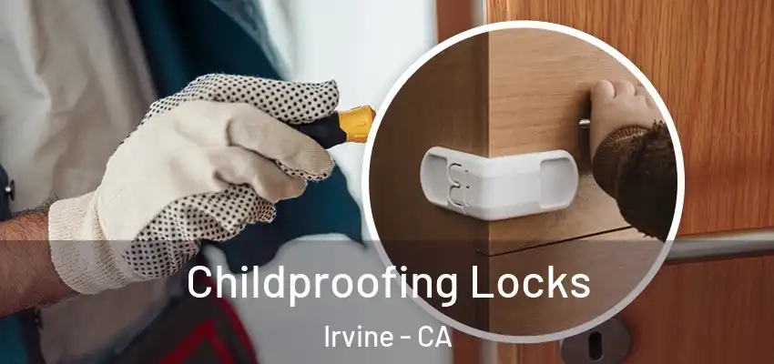  Childproofing Locks Irvine - CA