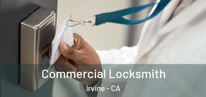  Commercial Locksmith Irvine - CA