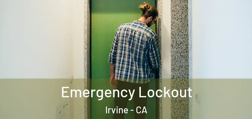  Emergency Lockout Irvine - CA