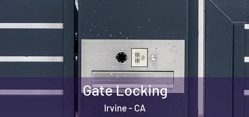  Gate Locking Irvine - CA