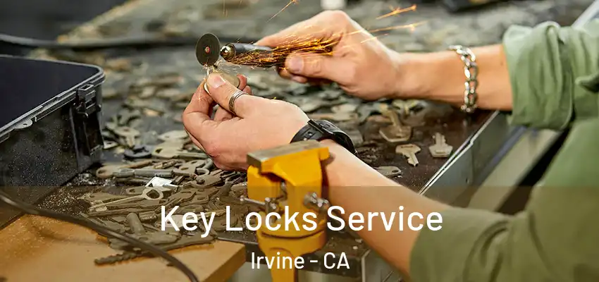  Key Locks Service Irvine - CA