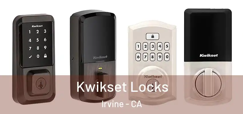  Kwikset Locks Irvine - CA