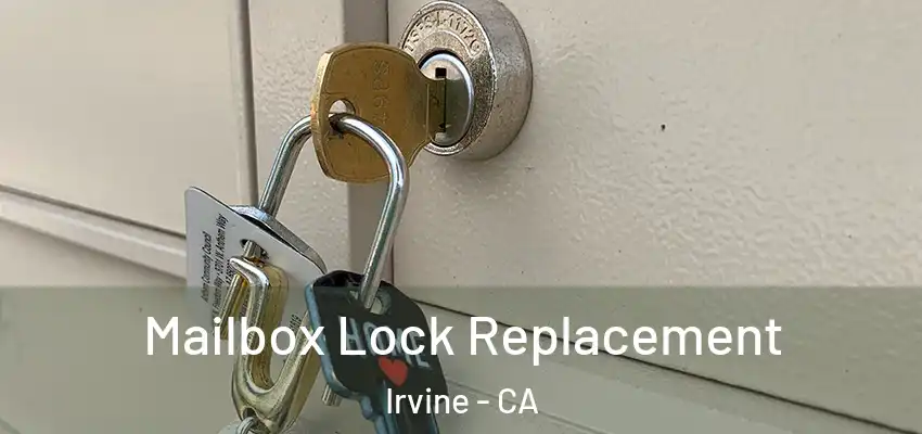  Mailbox Lock Replacement Irvine - CA