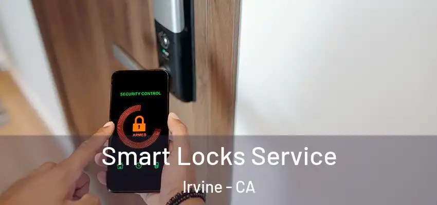  Smart Locks Service Irvine - CA