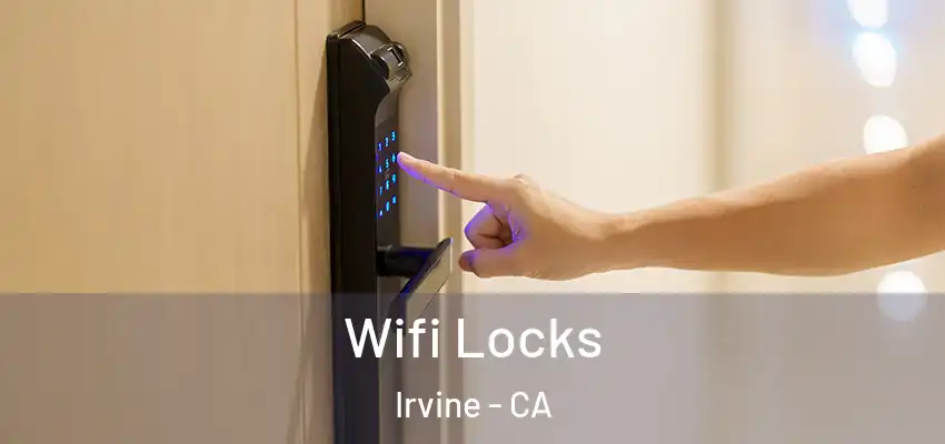  Wifi Locks Irvine - CA